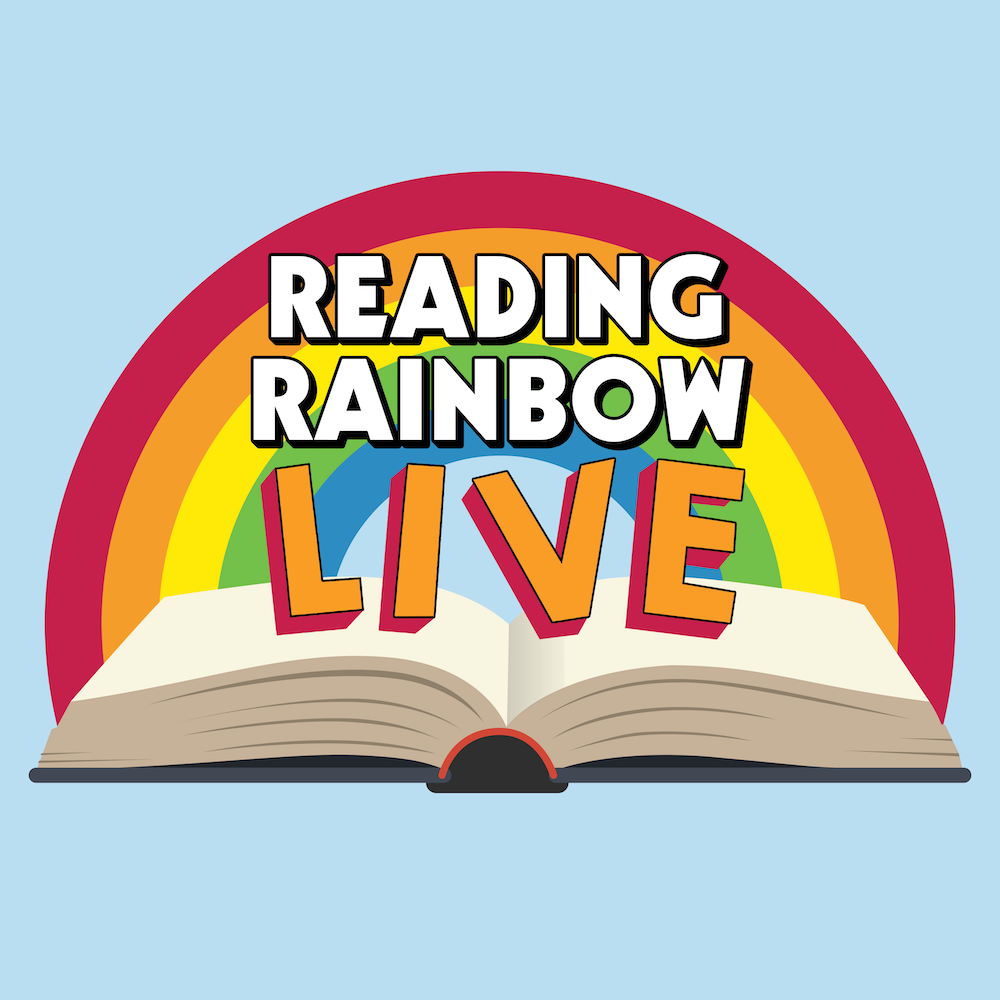 Rainbow over a book with the words Reading Rainbow Live